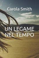 UN LEGAME NEL TEMPO (Italian Edition) B0GY46SPH9 Book Cover