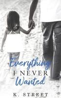 Everything I Never Wanted 172088238X Book Cover