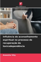 Influência do aconselhamento espiritual no processo de recuperação da toxicodependência 6207260791 Book Cover