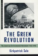 The Green Revolution: The American Environmental Movement, 1962-199 (A Critical Issue) 080901551X Book Cover