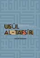 Usul Al-Tafsir: The Sciences and Methodology of the Qur'an 1597843210 Book Cover