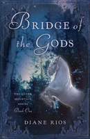 Bridge of the Gods: The Silver Mountain Series, Book One 1631522442 Book Cover