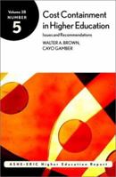 Cost Containment in Higher Education: Issues and Recommendations (ASHE-ERIC Higher Education Report, Vol. 28, No. 5) 0787958387 Book Cover