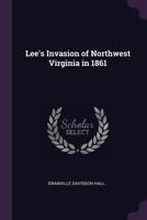 Lee's Invasion Of Northwest Virginia In 1861 1165532476 Book Cover