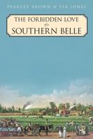 The Forbidden Love of a Southern Belle 1642143022 Book Cover