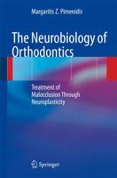 The Neurobiology Of Orthodontics: Treatment Of Malocclusion Through Neuroplasticity 3642003958 Book Cover
