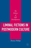 Liminal Fictions in Postmodern Culture: The Politics of Self-Development 1137550813 Book Cover