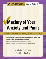 Mastery of Your Anxiety and Panic: Workbook for Primary Care Settings (Treatments That Work) 0195311345 Book Cover