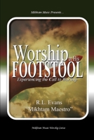 Worship at His Footstool: Experiencing the Call to Worship (Mikhtam Music Worship Series) 1601416555 Book Cover