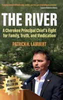 The River: A Cherokee Principal Chief's Fight for Family, Truth, and Vindication B0GTY9DTWW Book Cover