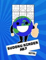 Sudoku Kinder Ab 7 Mittel: 100 R�tsel - R�tselblock Mit L�sungen 9x9 - Grundschule 1089124201 Book Cover