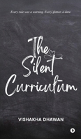 The Silent Curriculum: Every rule was a warning. Every glance, a dare. B0FPRK9L7H Book Cover