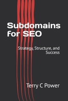 Subdomains for SEO: Strategy, Structure, and Success B0FJXFLHS3 Book Cover