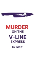 Murder On The V-Line Express B0HFX9S8MS Book Cover