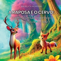 A Raposa e o Cervo: Quem acumula a dor não tem tempo de ser feliz (Portuguese Edition) B0DQVFFGZG Book Cover