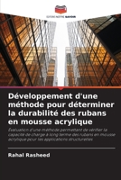 Développement d'une méthode pour déterminer la durabilité des rubans en mousse acrylique (French Edition) 6208567440 Book Cover