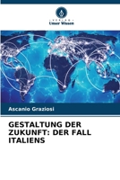 GESTALTUNG DER ZUKUNFT: DER FALL ITALIENS 6206359808 Book Cover