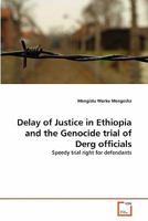 Delay of Justice in Ethiopia and the Genocide Trial of Derg Officials 3639299051 Book Cover