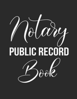 Notary Public Record Book: Notary Public Record Book B087S82FCY Book Cover