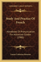 Study And Practice Of French: Handbook Of Pronunciation For Advanced Grades 1164829785 Book Cover
