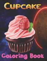 Cupcake Coloring Book: Sweet Cupcakes Coloring Book for Kid / Dessert Coloring Book for kids B0941VT1CC Book Cover