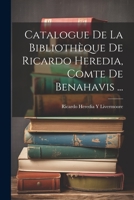 Catalogue De La Biblioth�que De Ricardo Heredia, Comte De Benahavis ... 1021609129 Book Cover