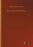 Blue-grass and Broadway 1530138787 Book Cover