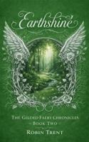 Earthshine: The Gilded Faery Chronicles Book Two B0HHGWS3H5 Book Cover