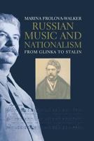 Russian Music and Nationalism: From Glinka to Stalin 0300246455 Book Cover