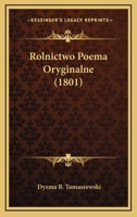 Rolnictwo Poema Oryginalne (1801) 1166948447 Book Cover