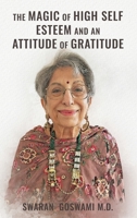 THE MAGIC OF HIGH SELF ESTEEM AND AN ATTITUDE OF GRATITUDE B0F5NFG1KY Book Cover