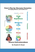 Peter's Plan for Character Formation: Developing Effective and Fruitful Lives B08H5FV241 Book Cover
