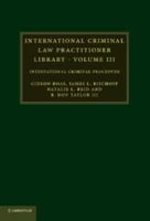 International Criminal Law Practitioner Library: Volume 3: International Criminal Procedure 1107678498 Book Cover