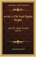 Avvisi a Chi Vuol Pigliar Moglie 116805530X Book Cover