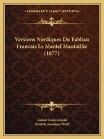 Versions Nordiques Du Fabliau Français Le Mantel Mautaillié: Textes Et Notes... 116026855X Book Cover