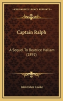 Captain Ralph: a sequel to Beatrice Hallam 0469803347 Book Cover