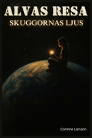 Alvas resa: Skuggornas ljus (Swedish Edition) B0FFYPD7BM Book Cover