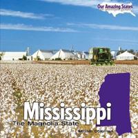 Mississippi: The Magnolia State 1448806534 Book Cover