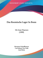 Das Roemische Lager In Bonn: Mit Zwei Plaenen (1888) 1278395903 Book Cover