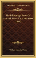 The Edinburgh Book Of Scottish Verse V1, 1300-1900 0548808589 Book Cover