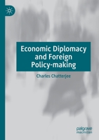 Economic Diplomacy and Foreign Policy-Making 3030490491 Book Cover