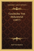 Geschichte Von Hohentwiel (1857) 1168430534 Book Cover