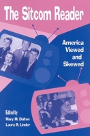 The Sitcom Reader: America Viewed And Skewed 0791465705 Book Cover