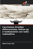 Carcinoma tiroideo differenziato; follow-up e trattamento con iodio radioattivo 6209729401 Book Cover