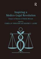 Inspiring a Medico-Legal Revolution: Essays in Honour of Sheila McLean 1472434285 Book Cover