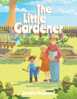 The Little Gardener: A Coloring-Book Tale of Stewardship, Gleaning, and Community B0FK7NJNTF Book Cover