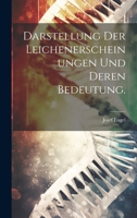 Darstellung der Leichenerscheinungen und deren Bedeutung. 1022605577 Book Cover