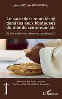 Le sacerdoce ministériel dans les eaux houleuses du monde contemporain: Et si le prêtre lui-même n'y croyait plus ? (Églises d'Afrique) (French Edition) 2343237255 Book Cover