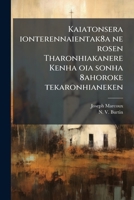 Kaiatonsera ionterennaientak8a ne rosen Tharonhiakanere Kenha oia sonha 8ahoroke tekaronhianeken: formulaire de prières 1175571717 Book Cover