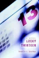 Lucky Thirteen 0595397891 Book Cover